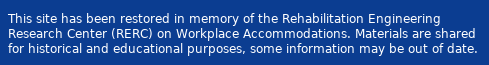 Work Rehabilitation and Engineering Center (RERC) - Workplace Accommodations Research